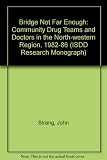 A bridge not far enough : community drug teams and doctors in the north western region 1982-1986