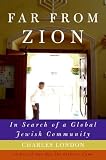 Far from Zion: In Search of a Global Jewish Community Image of Far from Zion: In Search of a Global Jewish Community
