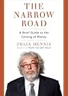 The narrow road : a brief guide to the getting of money