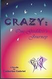 Crazy: One Goddess's Journey