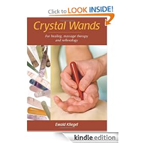 Crystal Wands: For Healing, Massage Therapy and Reflexology
