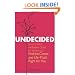 Undecided: How to Ditch the Endless Quest for Perfect and Find the Career-and Life-That's Right for You