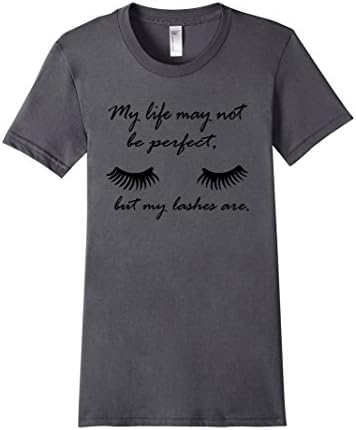 Women's My Life May Not Be Perfect But My Lashes Are MakeUp T-Shirt Small Asphalt