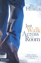Just Walk Across the Room: Simple Steps Pointing People to Faith