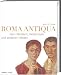 Roma Antiqua: Von H&auml;ndlern, Hebammen und anderen Helden