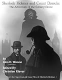 Sherlock Holmes and Count Dracula: The Adventure of the Solitary Grave (The Supernatural Casefiles of Sherlock Holmes)