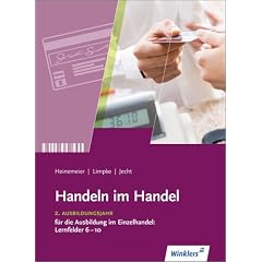 Handeln im Handel. Fachstufe 1: F�r die Ausbildung im Einzelhandel. 2. Ausbildungsjahr. Lernfelder 6 bis 10: Sch�lerbuch: 2. Ausbildungsjahr im Einzelhandel: Lernfelder 6 bis 10