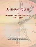 Anthracycline: Webster's Timeline History, 1974 - 2007