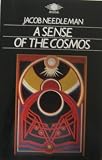 A sense of the cosmos : the encounter of modern science and ancient truth