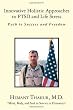 Innovative Holistic Approaches to PTSD and Life Stress: Path to Success and Freedom