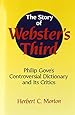 The Story of Webster's Third: Philip Gove's Controversial Dictionary and its Critics