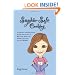 Sophie-Safe Cooking: A Collection of Family Friendly Recipes that are Free of Milk, Eggs, Wheat, Soy, Peanuts, Tree Nuts, Fish and Shellfish