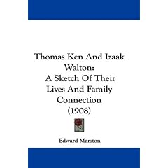 Thomas Ken and Izaak Walton: A Sketch of Their Lives and Family Connection