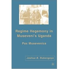 Regime Hegemony in Museveni's Uganda: Pax Musevenica