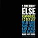 Somethin' Else (Rudy Van Gelder Edition) Image of Somethin' Else (Rudy Van Gelder Edition)
