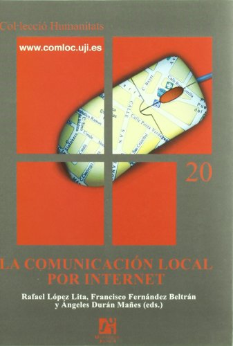 La comunicacion local por Internet/ The Local Internet Communication (Spanish Edition)