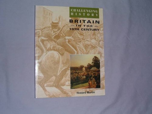 Challenging History - Britain in the 19th Century
