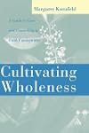 Cultivating Wholeness: A Guide to Car...