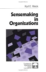 Sensemaking in Organizations (Foundations for Organizational Science)