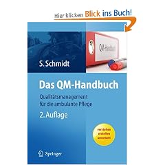 Das QM-Handbuch: Qualit�tsmanagement f�r die ambulante Pflege: Qualit�tsmanagement f�r die ambulante Pflege / verstehen, erstellen, umsetzen