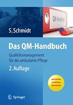 Das QM-Handbuch: Qualitätsmanagement für die ambulante Pflege: Qualitätsmanagement für die ambulante Pflege / verstehen, erstellen, umsetzen