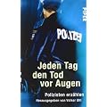 Jeden Tag den Tod vor Augen: Polizisten erz�hlen
