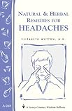 Natural & Herbal Remedies for Headaches: Storey's Country Wisdom Bulletin A-265 (Storey Country Wisdom Bulletin, a-265)
