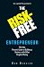 The Risk-Free Entrepreneur: The Idea Person's Guide to Building a Business With Other People's Money