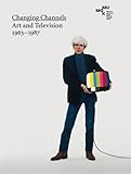 Changing channels : art and television 1963-1987