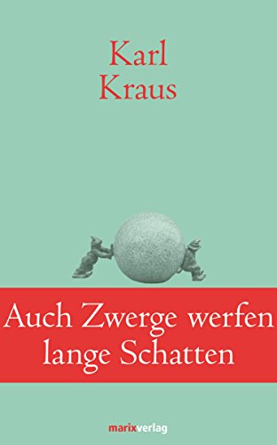 Auch Zwerge werfen lange Schatten: Sprüche und Widersprüche (Klassiker der Weltliteratur) (German Edition)
