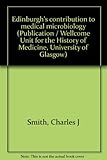 Edinburgh's contribution to medical microbiology