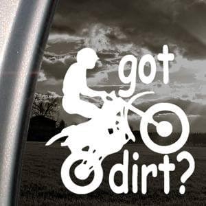 Got Dirt? White Decal Sticker Dirtbike Motorcycle Enduro Car White Decal Sticker