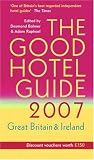 The Good Hotel Guide 2007 (Good Hotel Guide)