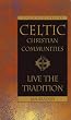 Celtic Christian communities: Live the tradition