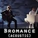 Bromance (Acoustic) (feat. Andy Lange)
