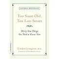Too Soon Old, Too Late Smart (Thirty True Things You Need to Know Now) (Reprint) (Paperback)
