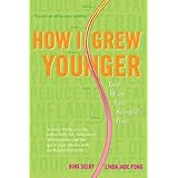 how i grew younger  and why you should too in just 2 weeks you can reduce belly fat cholesterol inflammation