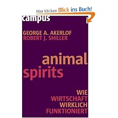Animal Spirits: Wie Wirtschaft wirklich funktioniert