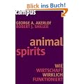 Animal Spirits: Wie Wirtschaft wirklich funktioniert