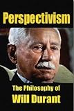 Perspectivism: The Philosophy of Will Durant