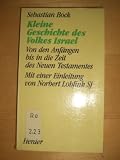 Kleine Geschichte des Volkes Israel. Von den Anf�ngen bis in die Zeit des Neuen Testamentes - Sebastian Bock