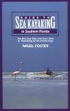 Guide to Sea Kayaking in Southern Florida: The Best Day Trips and Tours from St. Petersburg to the Florida Keys
