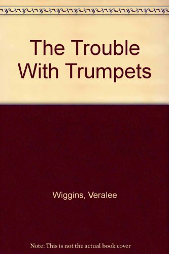 The Trouble With Trumpets