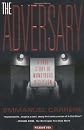 The Adversary: A True Story of Monstrous Deception