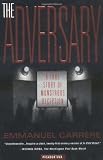 The Adversary: A True Story of Monstrous Deception