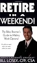 Retire in a Weekend