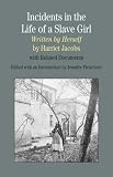 Incidents in the Life of A Slave Girl, Written by Herself: With Related Documents (Bedford Series in History & Culture) [Paperback] [2009] First Edition Ed. Harriet Jacobs, Jennifer Fleischner