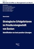 Produkt-Bild: Strategische Erfolgsfaktoren im Privatkundengesch&auml;ft von Banken: Identifikation von best-practice-L&ouml;sungen