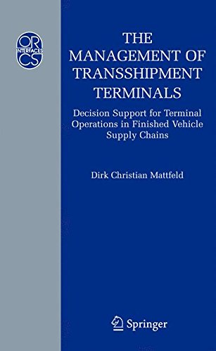 The Management of Transshipment Terminals: Decision Support for Terminal Operations in Finished Vehicle Supply Chains (Operations Research/