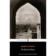 The Road to Oxiana (Penguin Classics)
